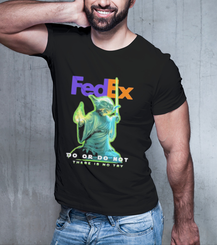 FedEx Yoda Star Wars Do Or Do Not There Is No Try T-Shirt
