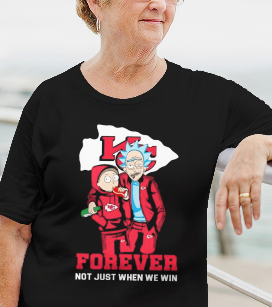 Rick And Morty KC Chiefs Forever Not Just When We Win T-Shirt
