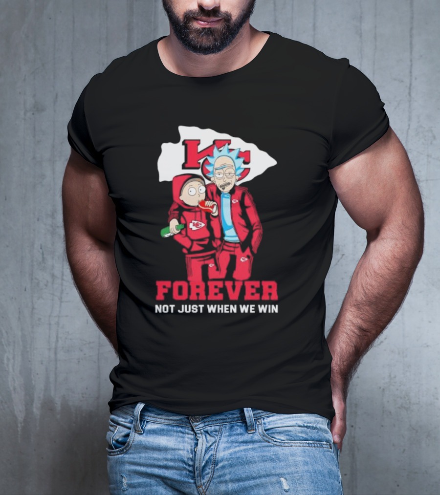 Rick And Morty KC Chiefs Forever Not Just When We Win T-Shirt