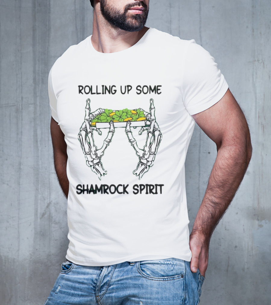 Rolling Up Some Shamrock Spirit Skeleton Hands St Patrick's Day T-Shirt