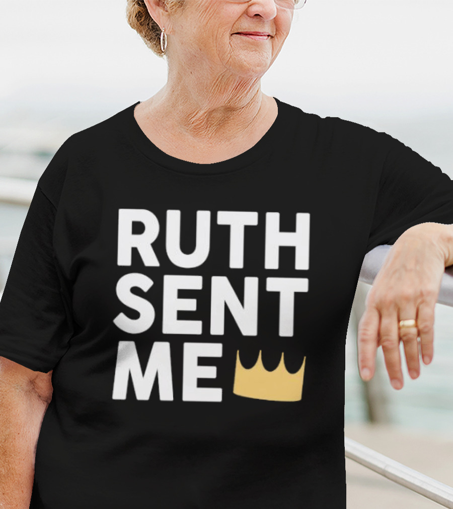 Ruth Sent Me Crown T-Shirt