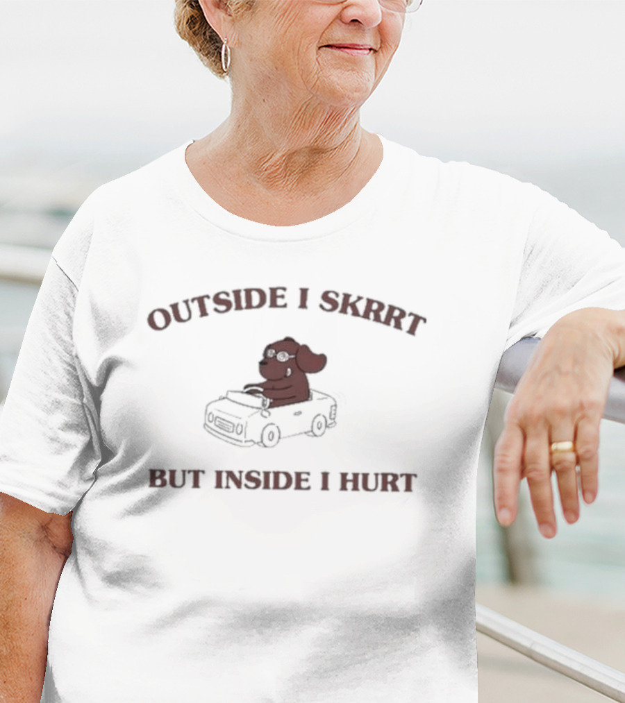 Outside I Skrrt But Inside I Hurt Dog In Car T-Shirt
