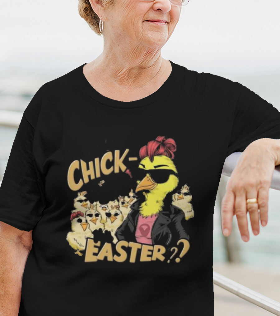 Feeling Chick-Tastic This Easter? T-Shirt