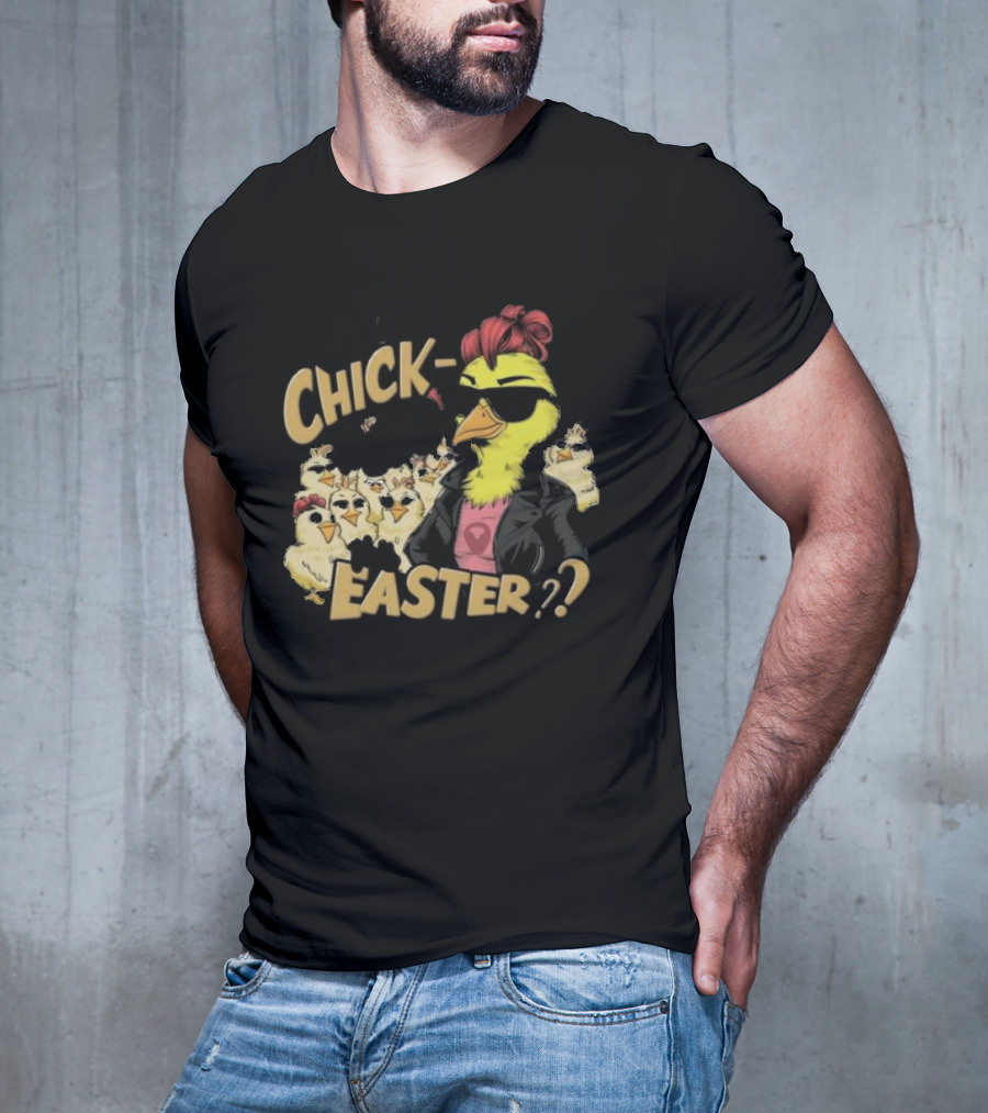 Feeling Chick-Tastic This Easter? T-Shirt