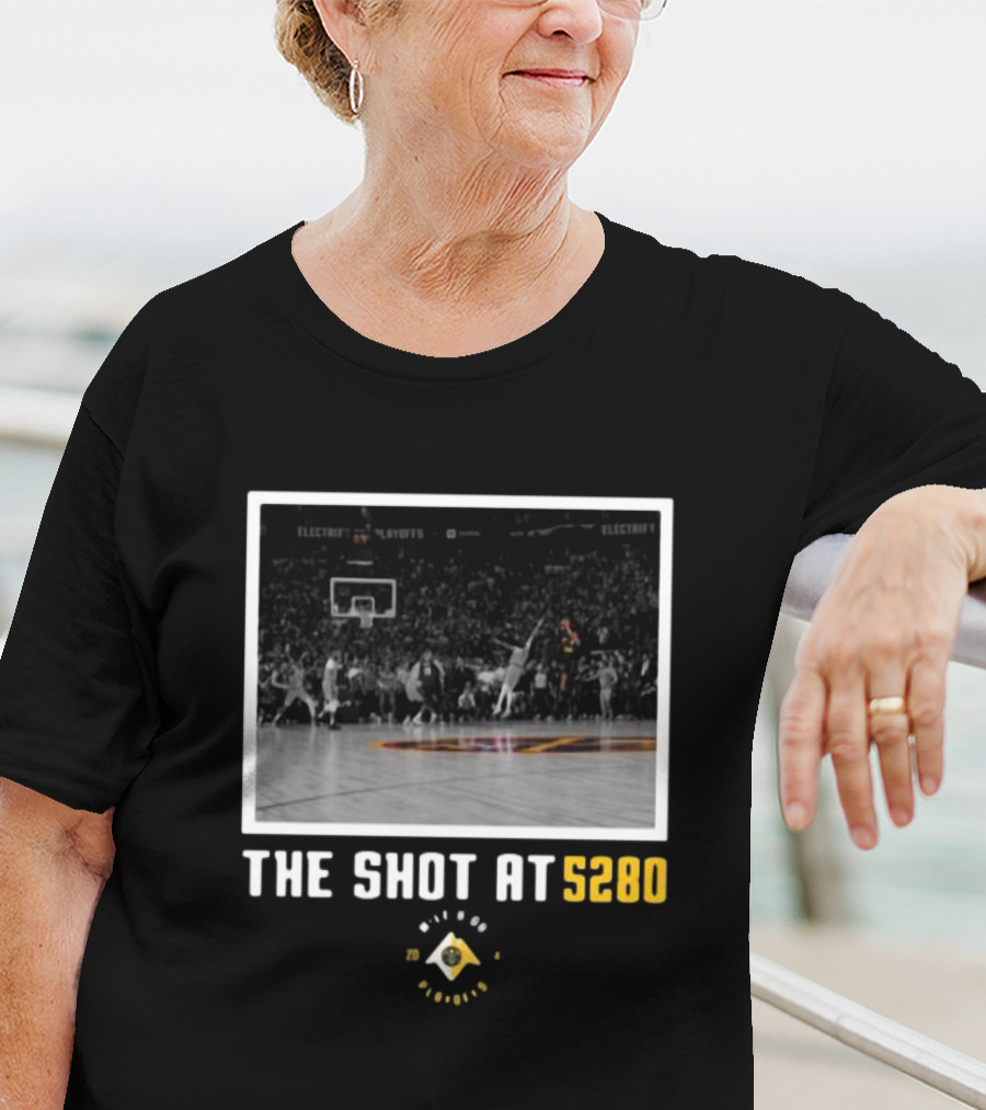Nuggets The Shot At 5280 Denver Playoffs Basketball T-Shirt