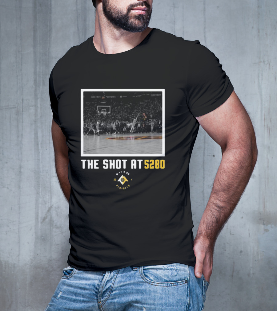 Nuggets The Shot At 5280 Denver Playoffs Basketball T-Shirt