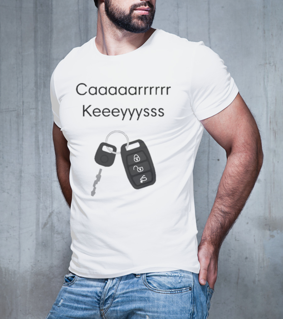 Our Most Popular Request Has Arrived Cashs Caaaaaarrrrr Keeeyyyssss Car Keys T-Shirt