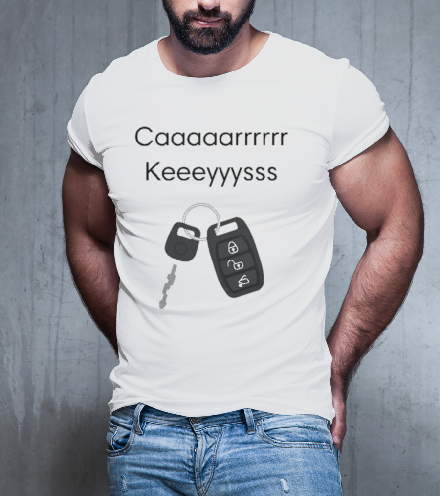 Our Most Popular Request Has Arrived Cashs Caaaaaarrrrr Keeeyyyssss Car Keys T-Shirt