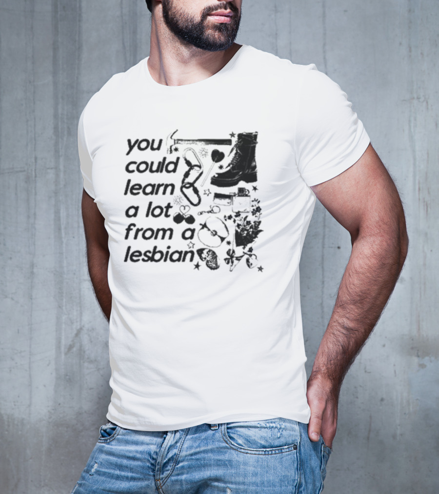 You Could Learn A Lot From A Lesbian Combat Boots Handcuffs Flowers Tools Heart Infinity Stars T-Shirt