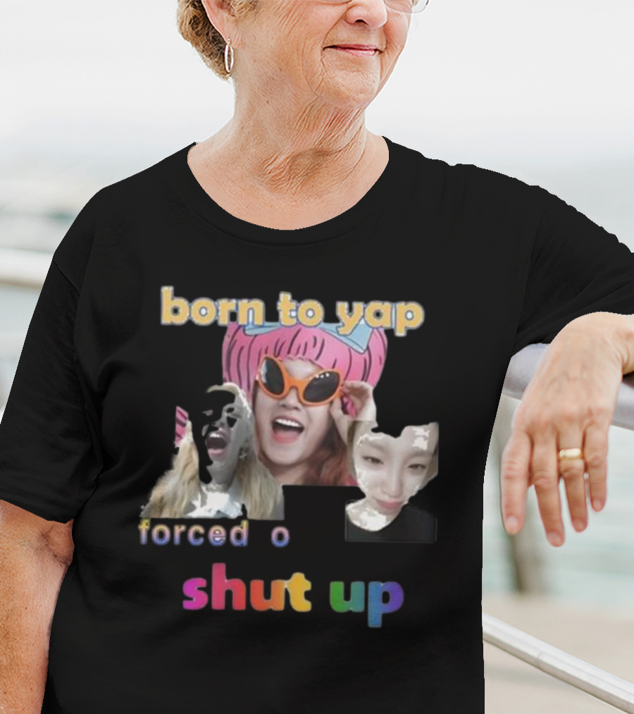 Yuqi's Born To Yap Shut Up With Fun Expressions And Sunglasses T-Shirt