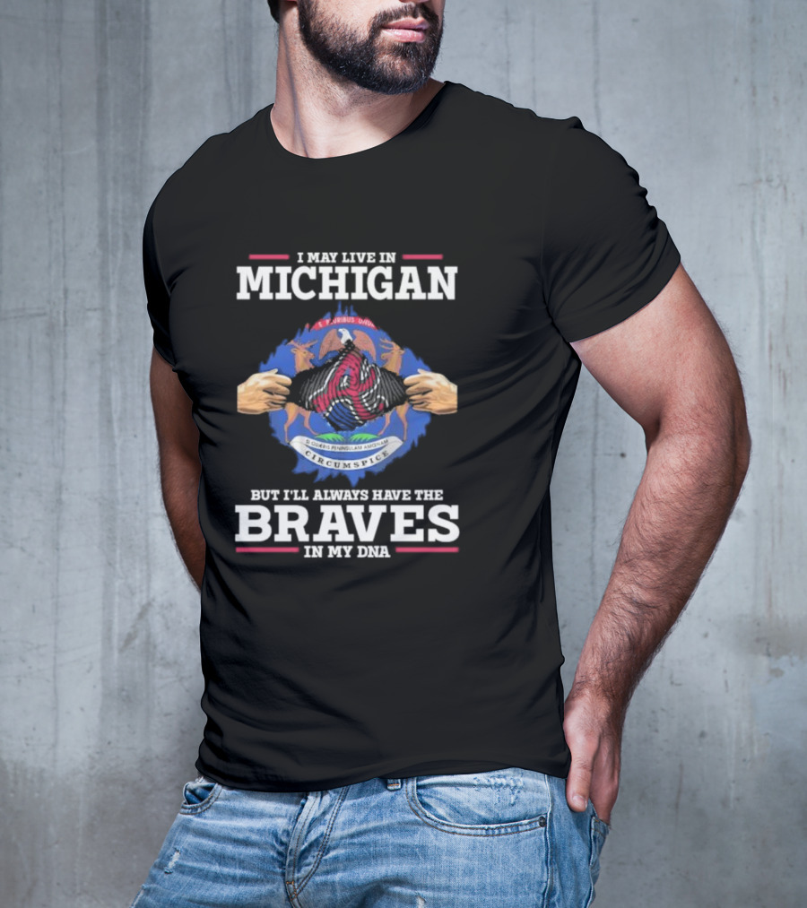 Michigan Resident Loyal To Atlanta Braves DNA Connection T-Shirt