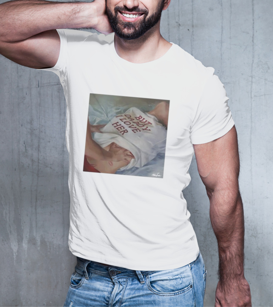 But Daddy I Love Her Painting T-Shirt