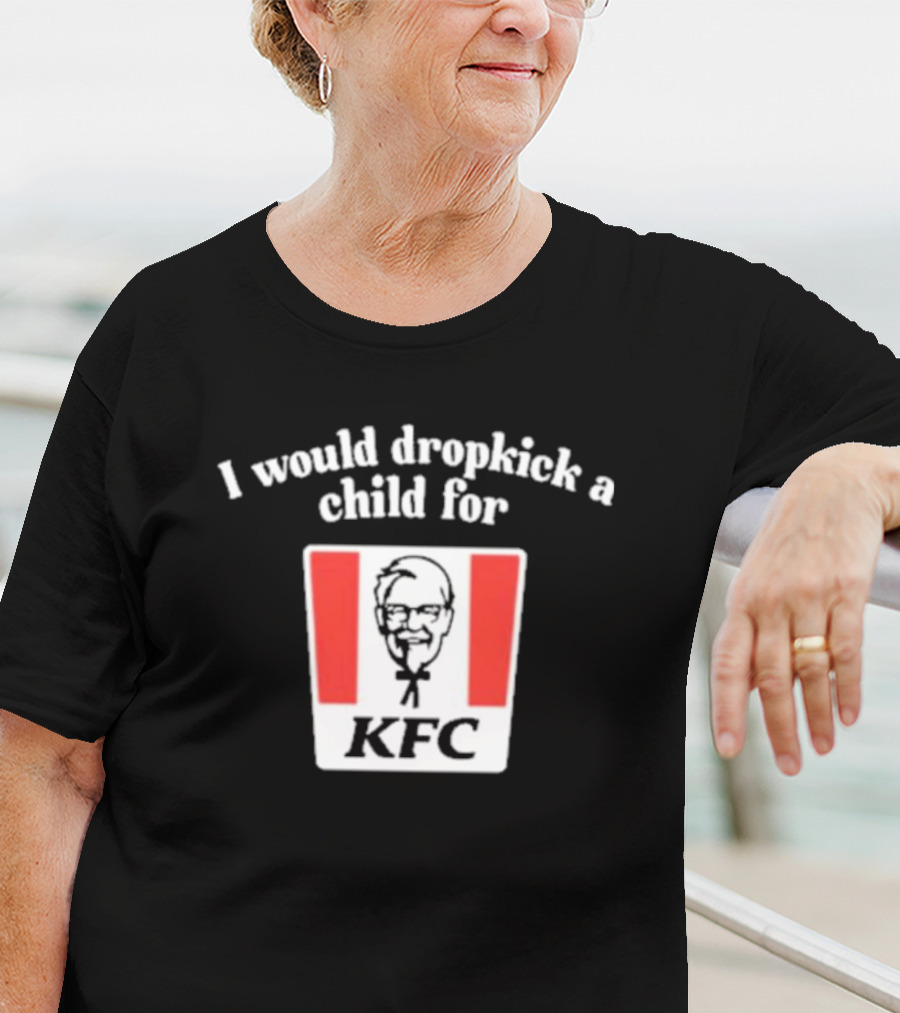 I Would Dropkick A Child For KFC Iconic Bucket T-Shirt