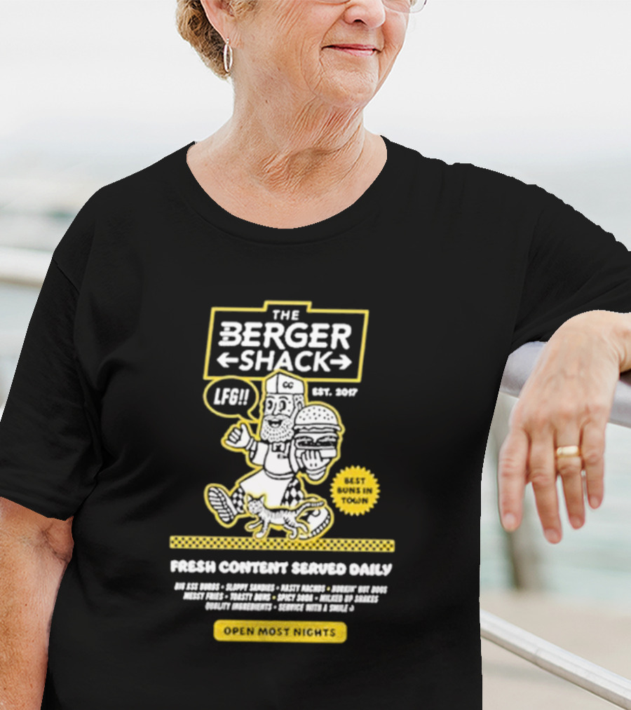Neat Dude The Burger Shack LFG Fresh Content Served Daily Best Buns In Town Open Most Nights T-Shirt