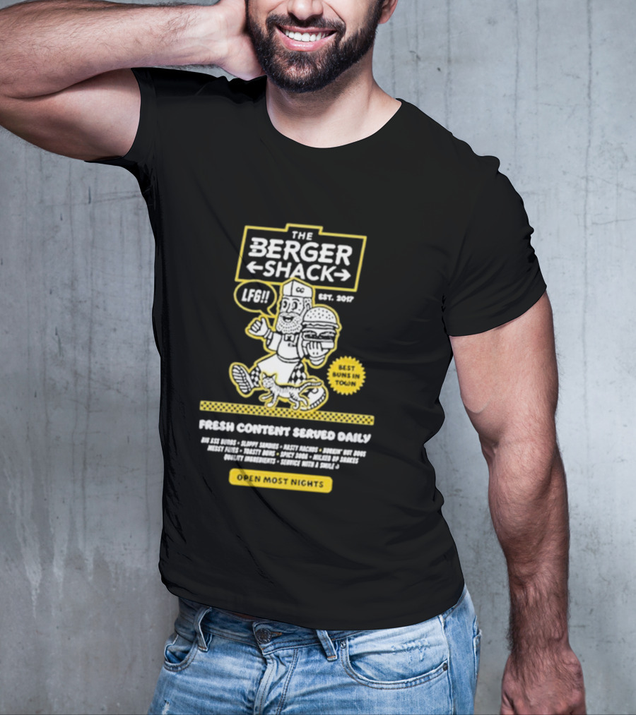 Neat Dude The Burger Shack LFG Fresh Content Served Daily Best Buns In Town Open Most Nights T-Shirt