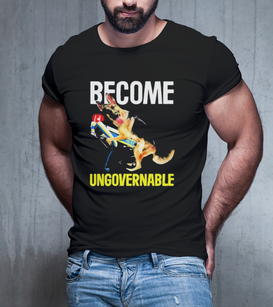 Become Ungovernable Police Dog Challenge T-Shirt