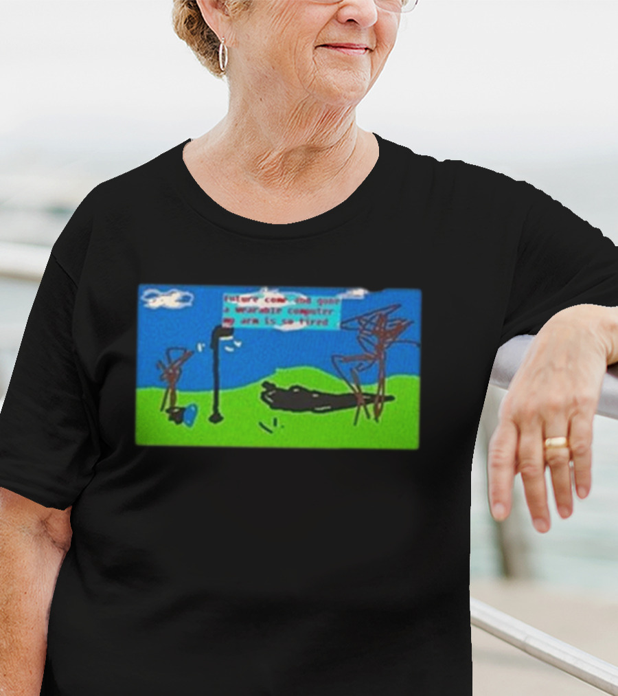 Xyberscape Signed Future Coming Gone My Arm Is So Tired T-Shirt