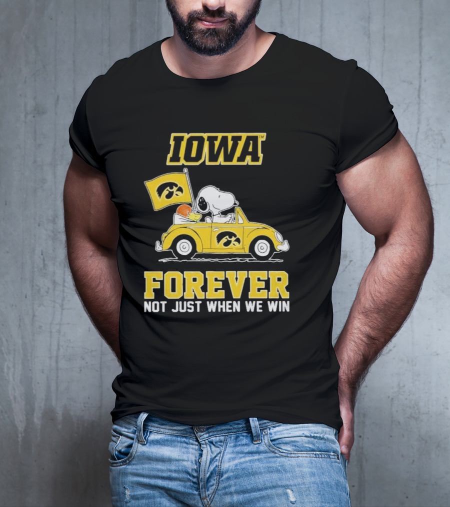 Iowa Hawkeyes Snoopy And Woodstock Car Forever Not Just When We Win T-Shirt