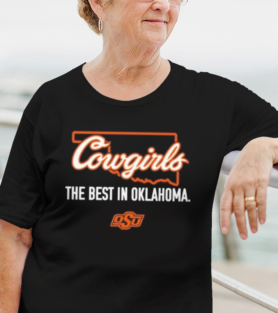 Oklahoma State Cowboys Cowgirls OSU The Best In Oklahoma T-Shirt