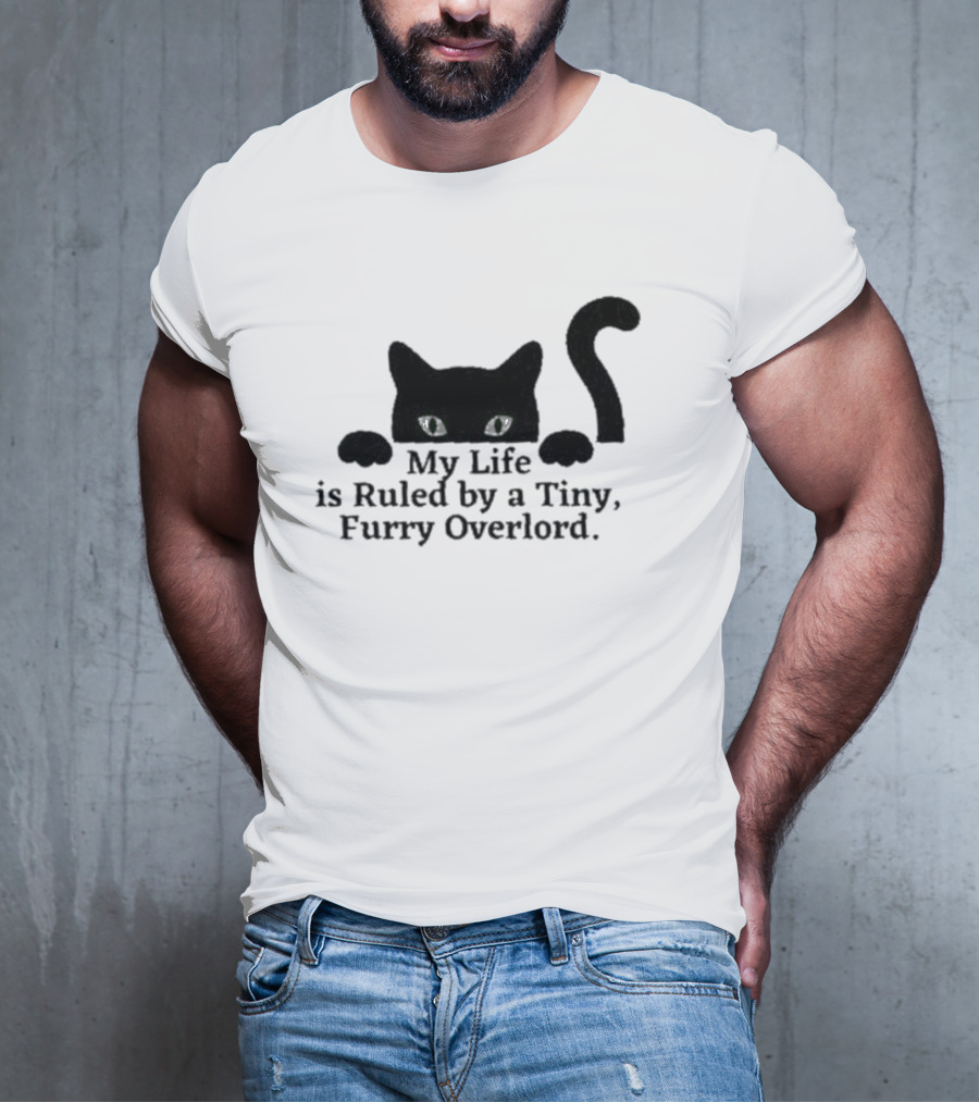 Black Cat My Life Is Ruled By A Tiny Furry Overlord T-Shirt