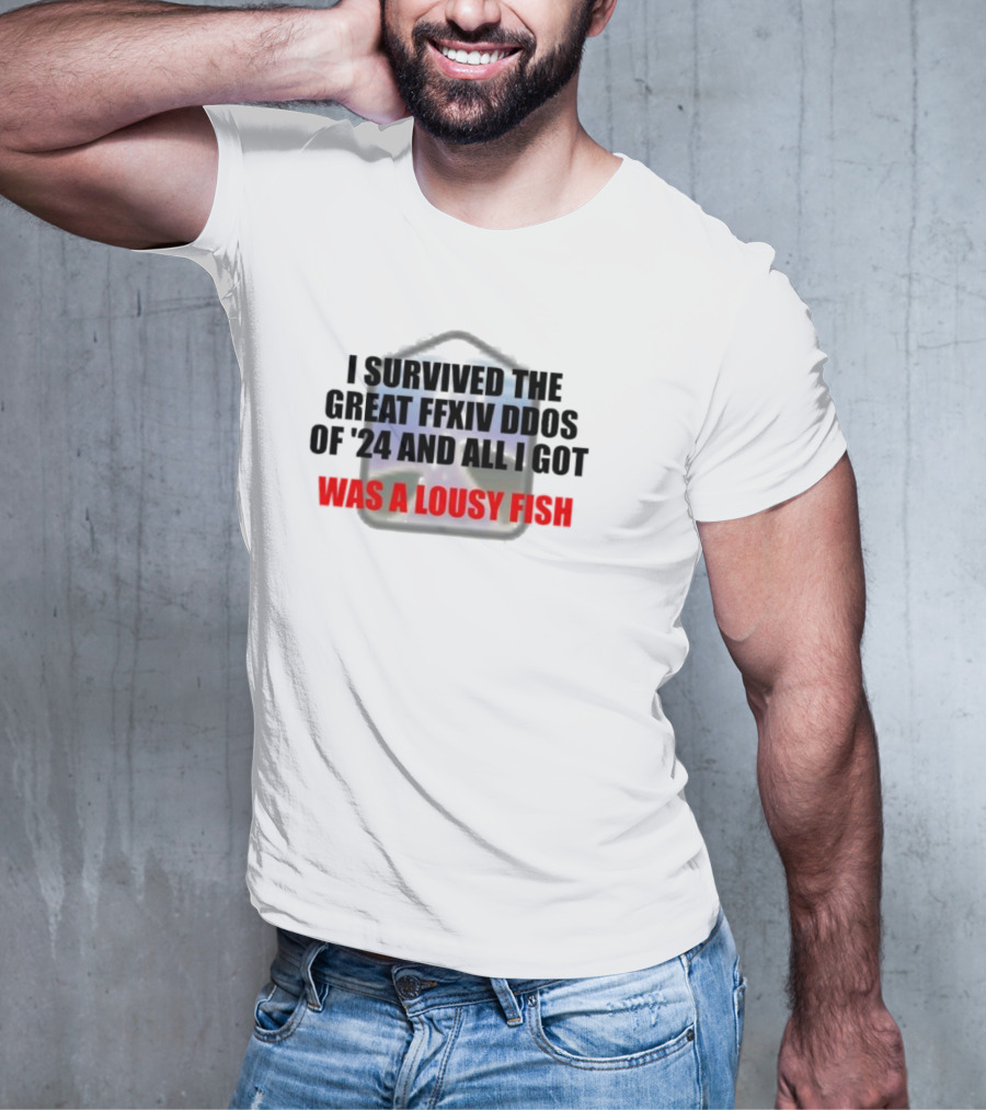 I Survived The Great Ffxiv Ddos Of’24 And All I Got Was A Lousy Fish Gaming Humorous Phrase T-Shirt