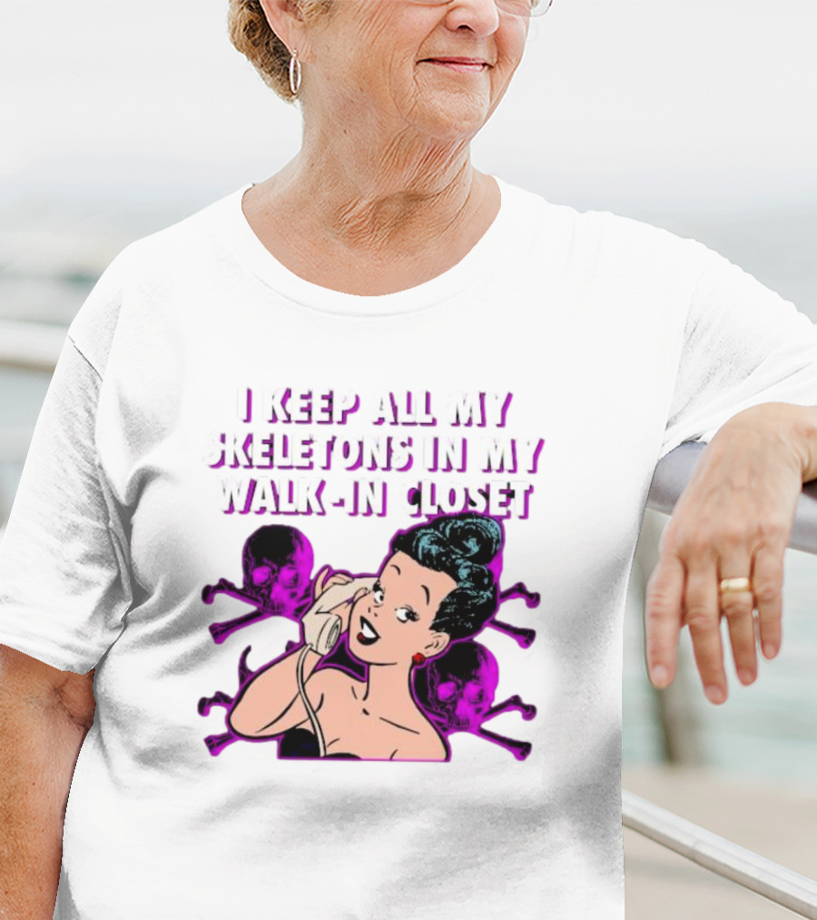 I Keep All My Skeletons In My Walk-in Closet Retro Comic Lady With Skull Crossbones T-Shirt
