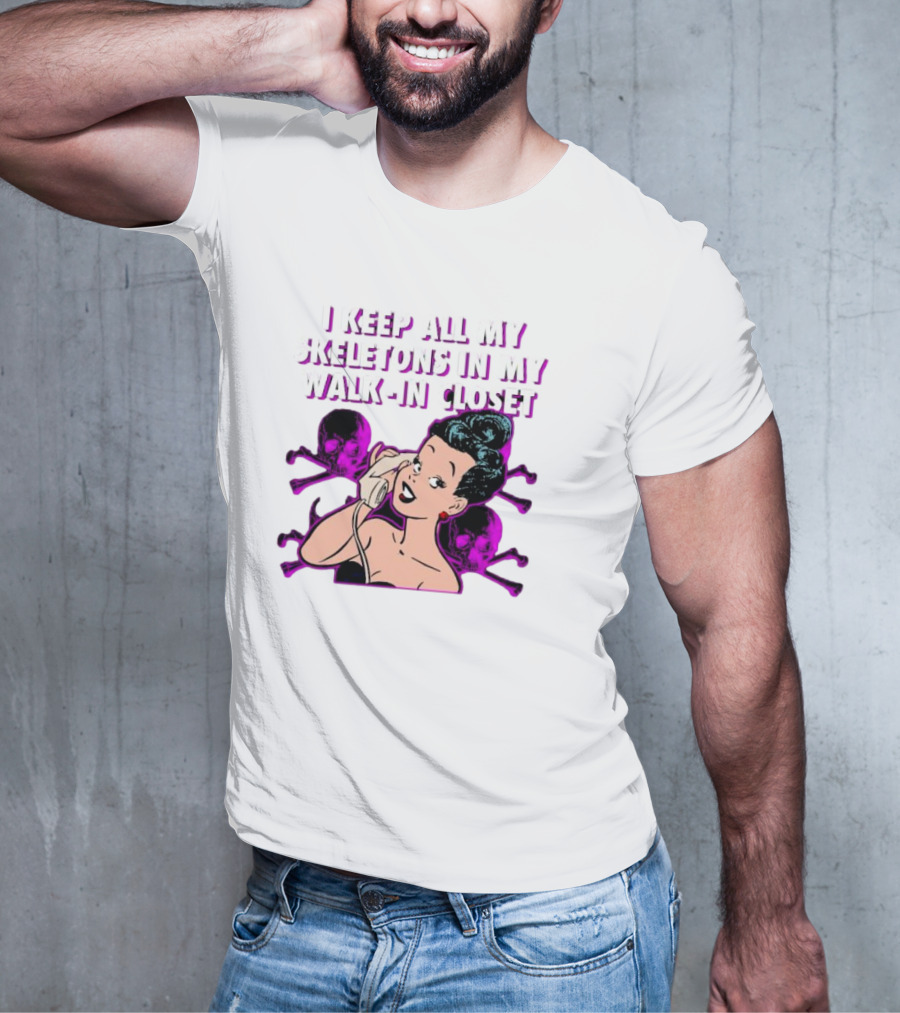 I Keep All My Skeletons In My Walk-in Closet Retro Comic Lady With Skull Crossbones T-Shirt