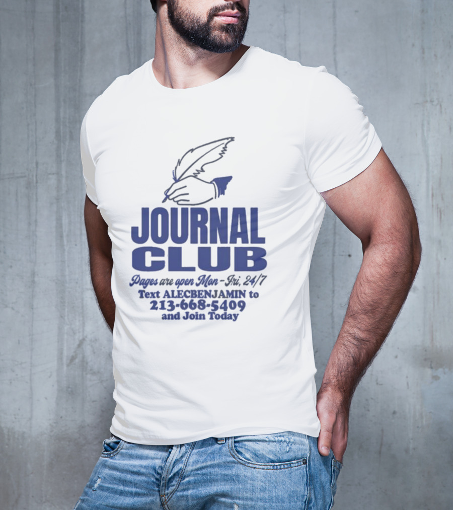 Alec Benjamin Journal Club Pages Are Open 24/7 Text To Join Today T-Shirt