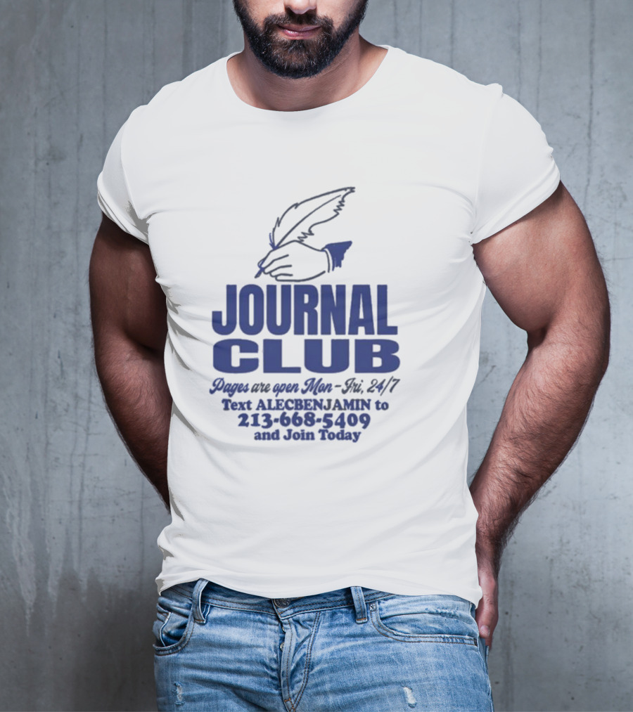 Alec Benjamin Journal Club Pages Are Open 24/7 Text To Join Today T-Shirt