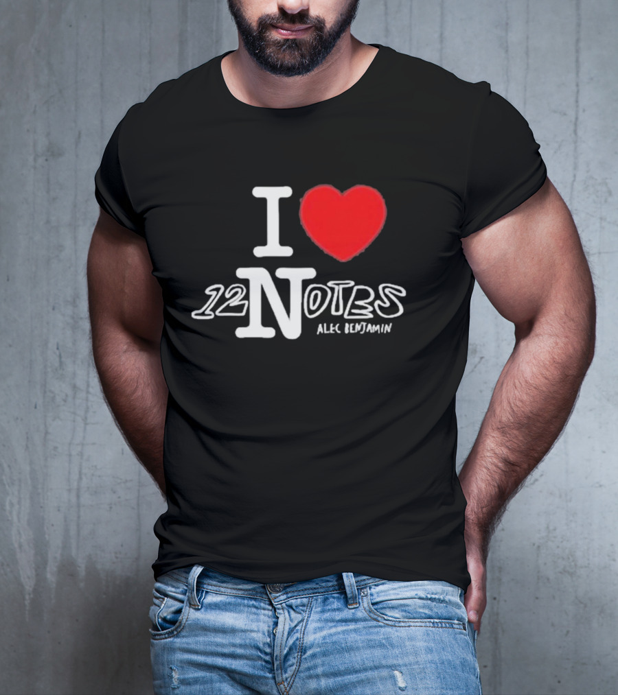 I Love 12 Notes Alec Benjamin T-Shirt