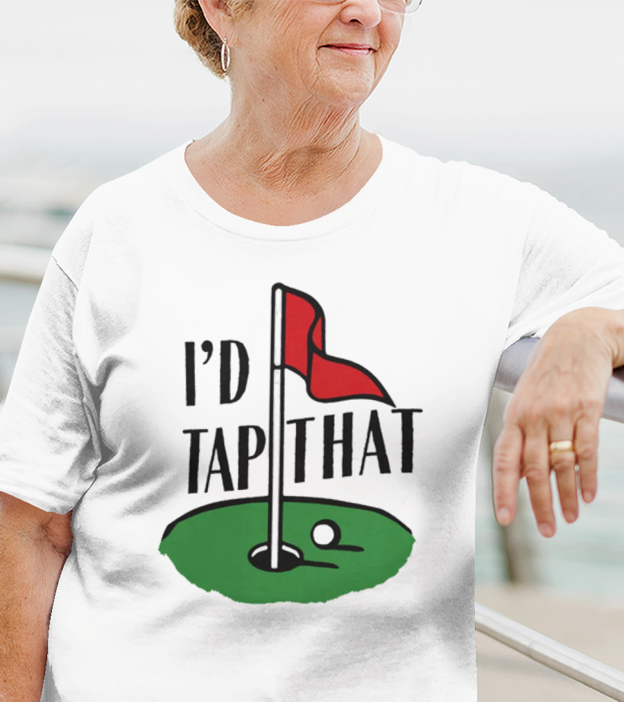 I’d Tap That Golf Dad T-Shirt