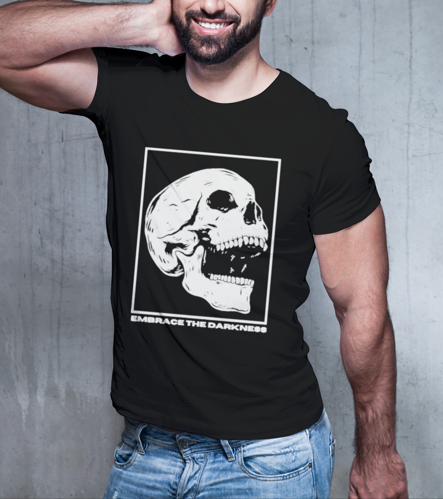EMBRACE THE DARKNESS SKULL T-Shirt