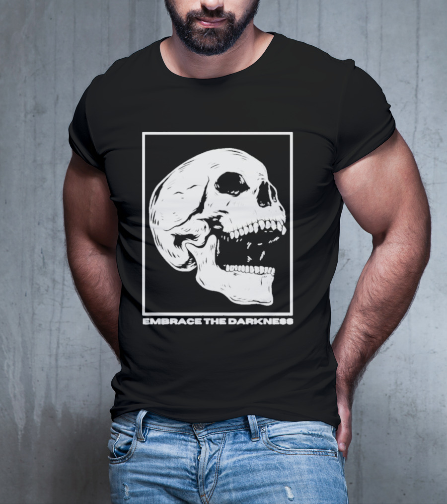 EMBRACE THE DARKNESS SKULL T-Shirt