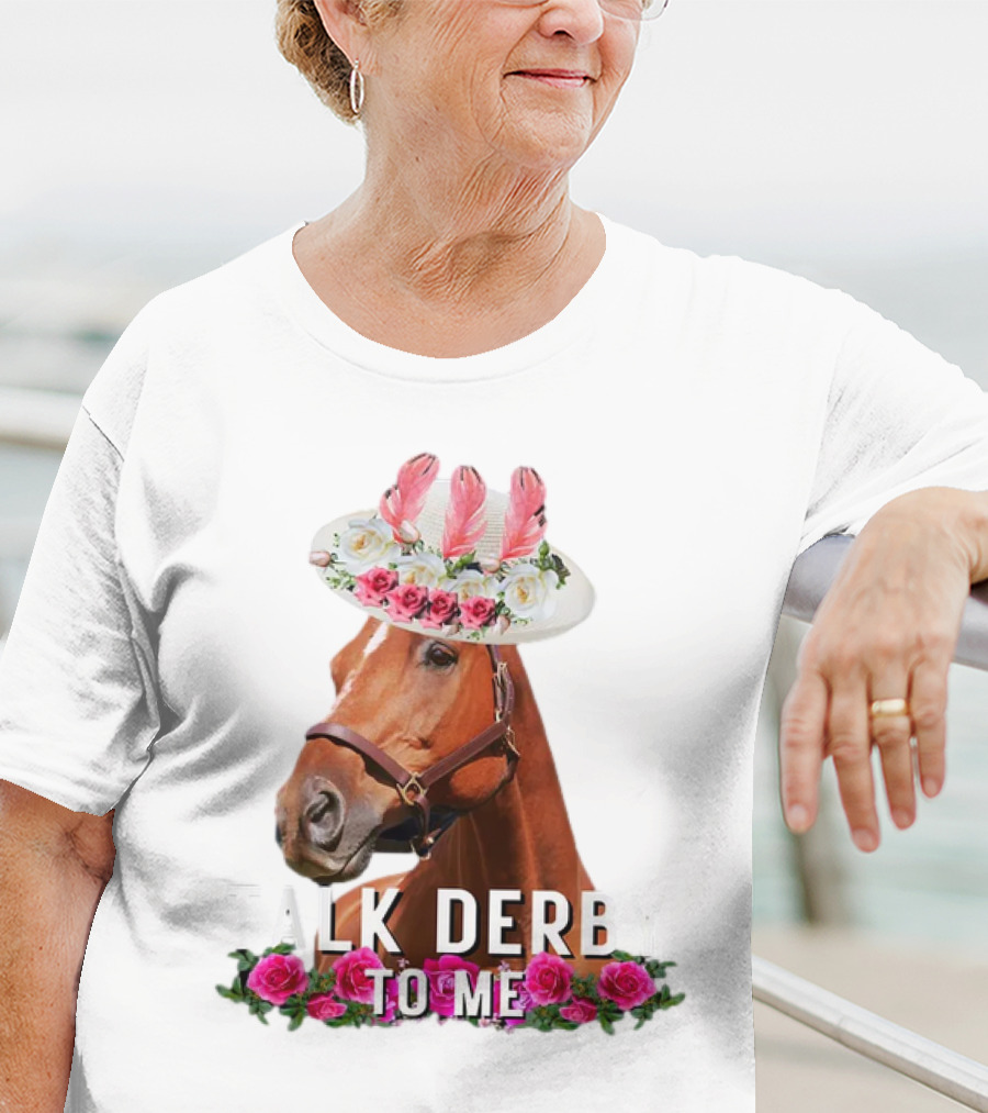 Talk Derby To Me Horse Racing Funny Derby Day Roses Hat T-Shirt