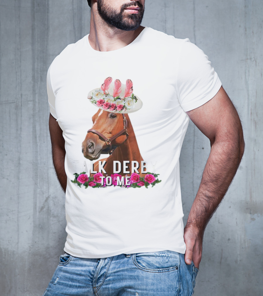 Talk Derby To Me Horse Racing Funny Derby Day Roses Hat T-Shirt