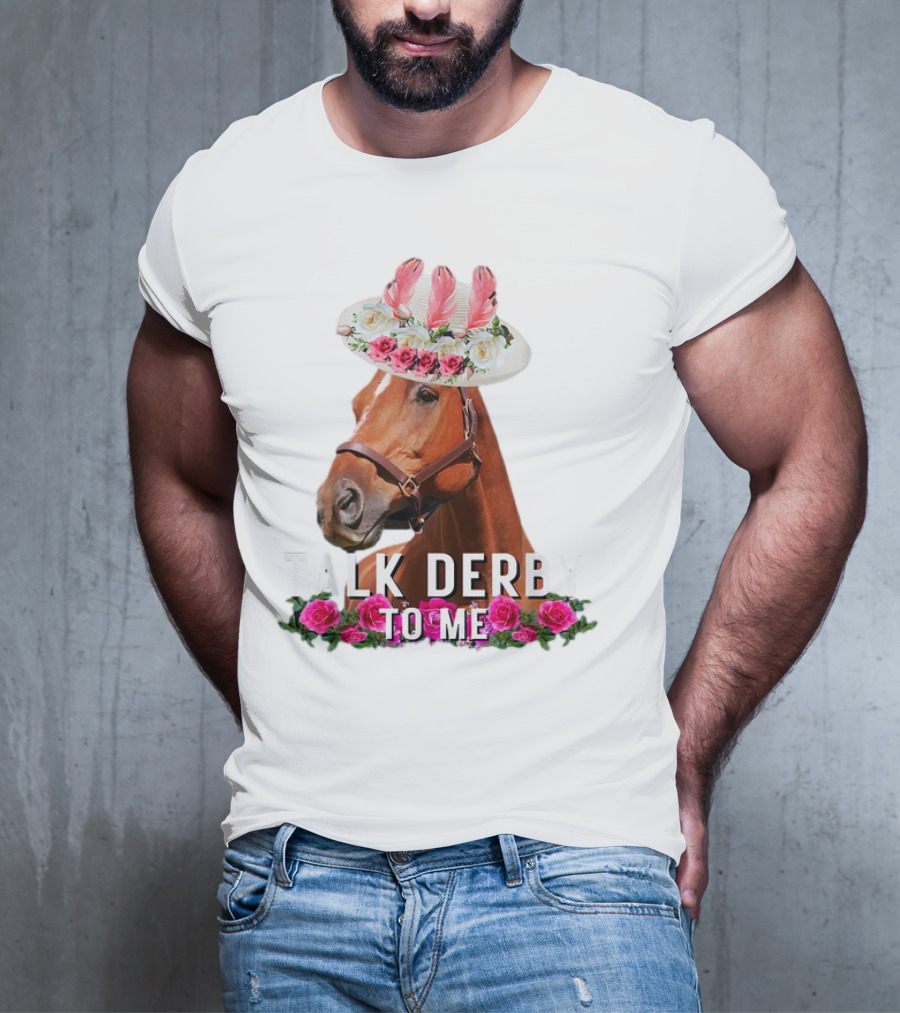 Talk Derby To Me Horse Racing Funny Derby Day Roses Hat T-Shirt