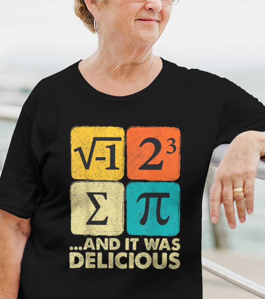 Square Root Negative One Pi Cubed Sum Symbol And It Was Delicious PI Day Math Humor T-Shirt