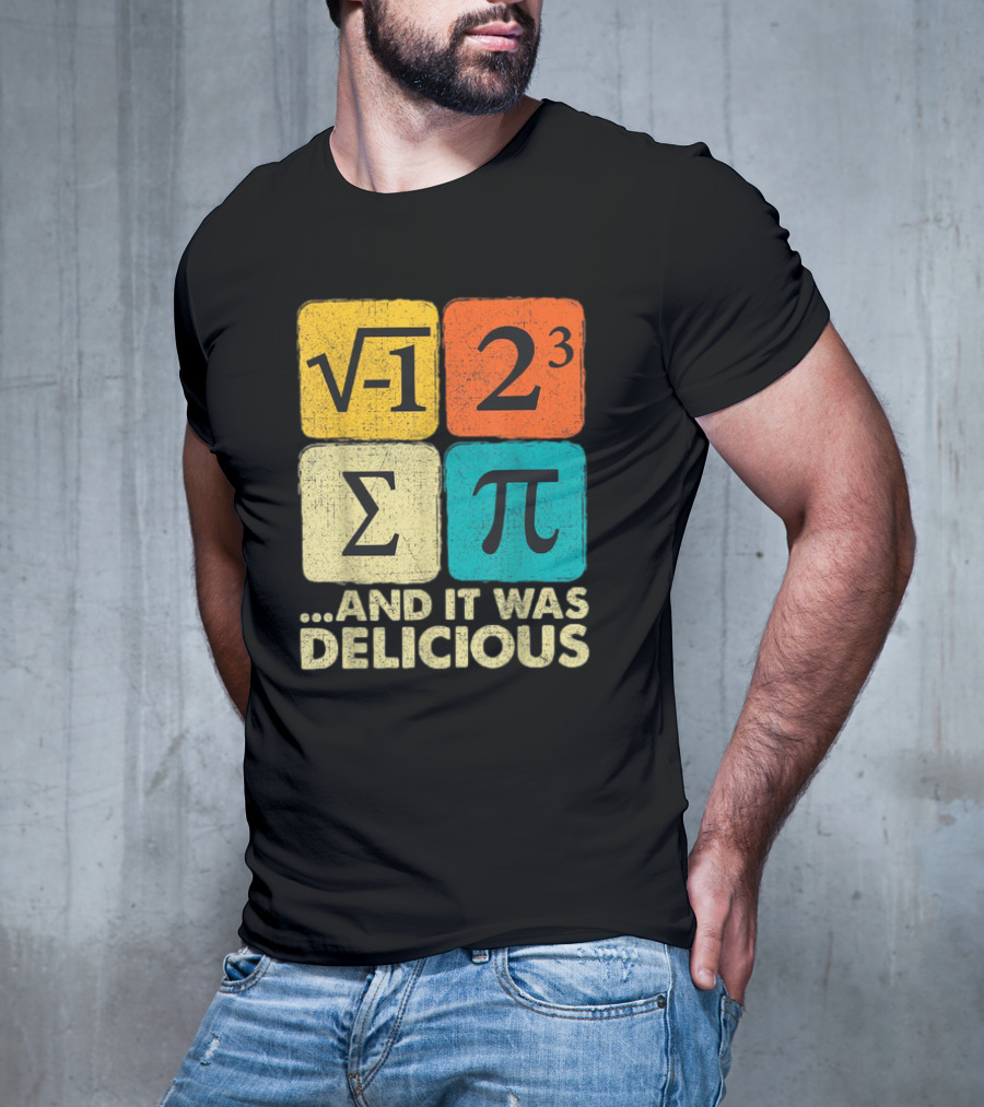 Square Root Negative One Pi Cubed Sum Symbol And It Was Delicious PI Day Math Humor T-Shirt
