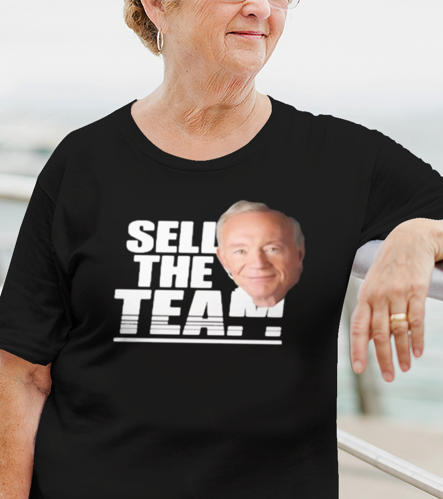 Sell The Team Jerry Jones T-Shirt