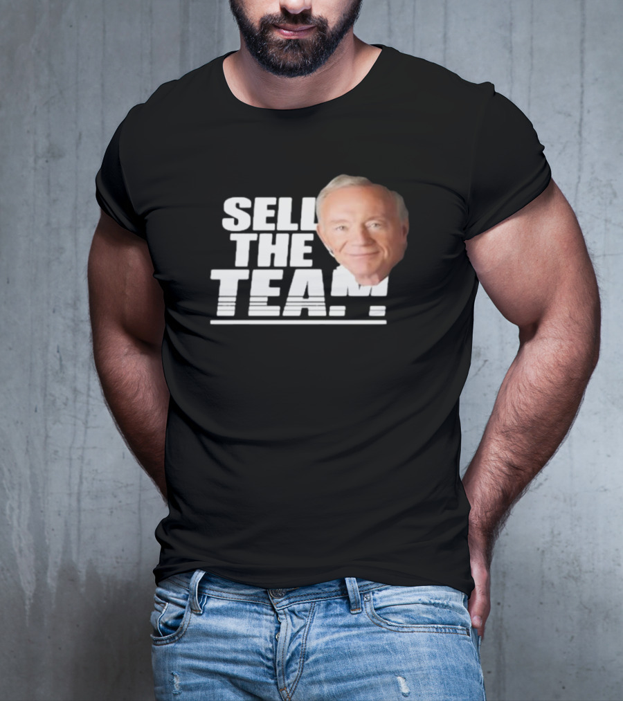 Sell The Team Jerry Jones T-Shirt