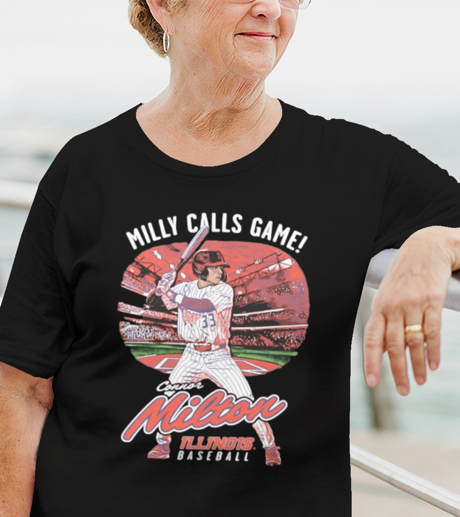 Milly Calls Game Connor Milton Illinois Baseball T-Shirt
