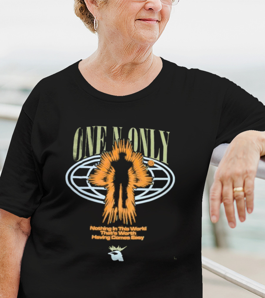 One N Only Nothing In This World That’s Worth Having Comes Easy Silhouette And Global T-Shirt