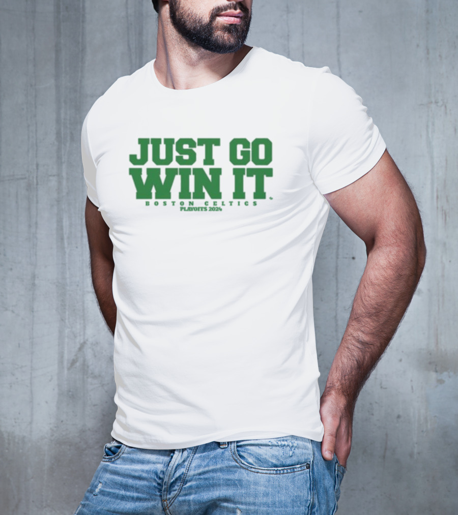 Giomadeit Just Go Win It Boston Celtics Playoffs T-Shirt