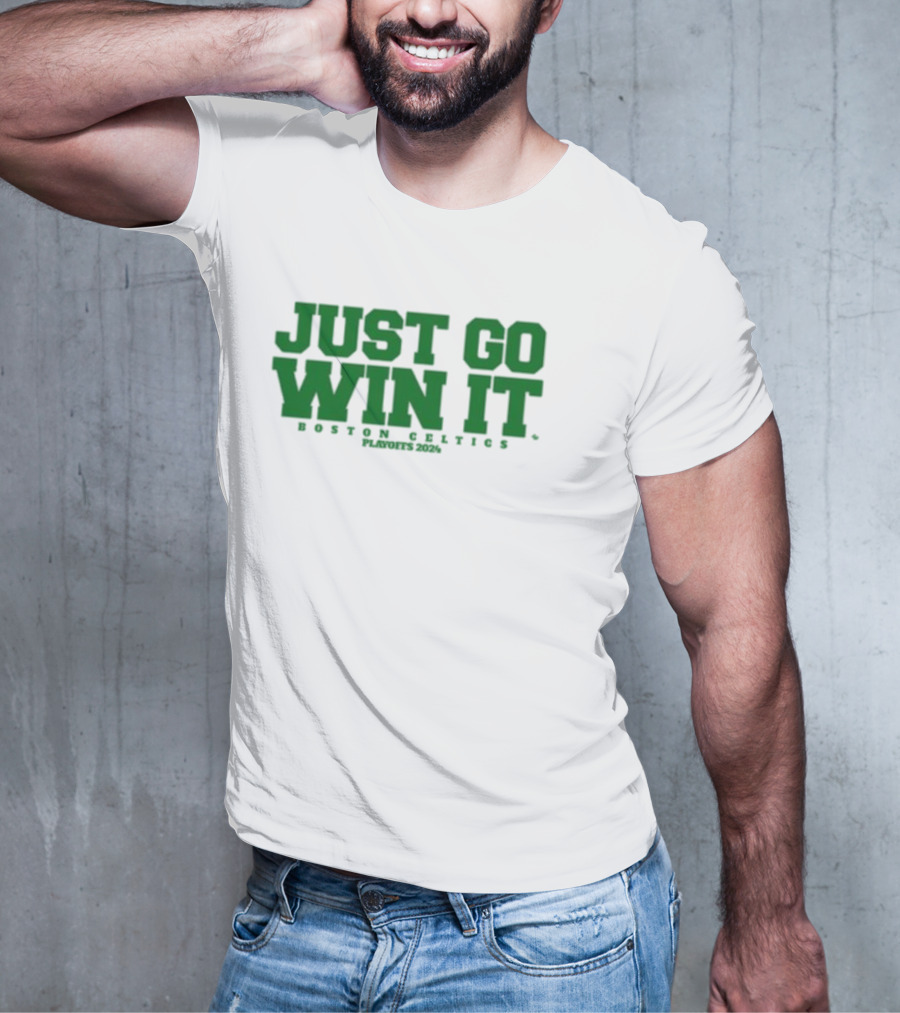 Giomadeit Just Go Win It Boston Celtics Playoffs T-Shirt