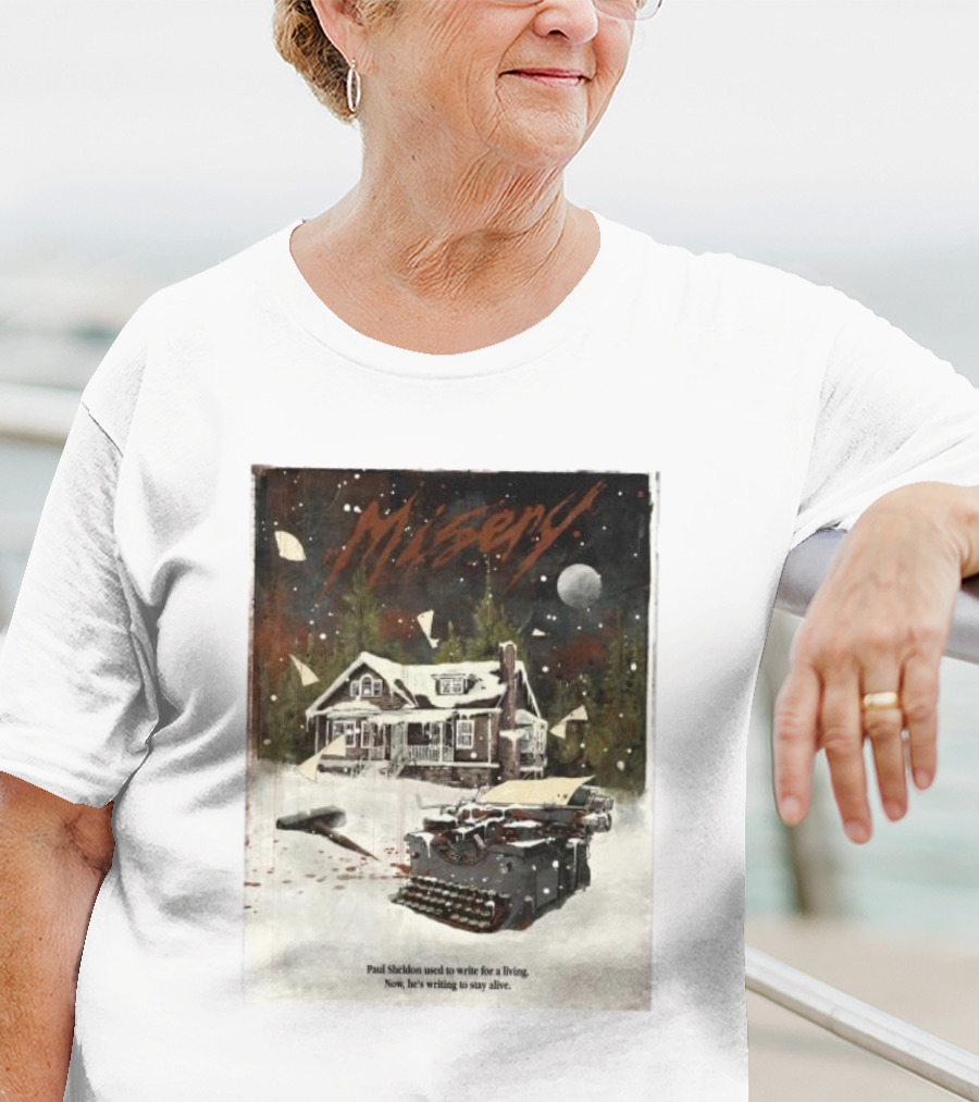 Misery Paul Sheldon Used To Write For A Living Now He’s Writing To Stay Alive Typewriter House Snow Night T-Shirt