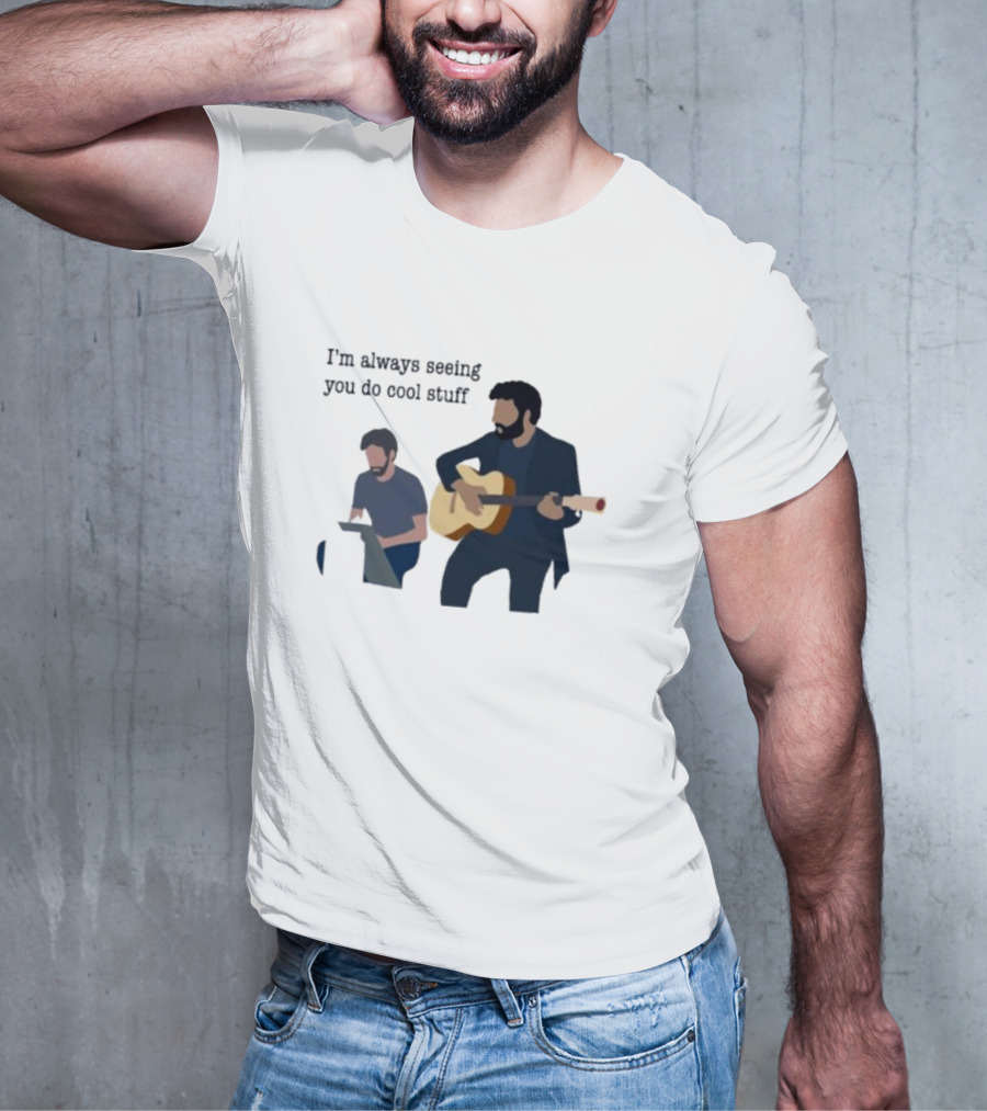 I’m Always Seeing You Do Cool Stuff Guitar And Keyboard Duo T-Shirt
