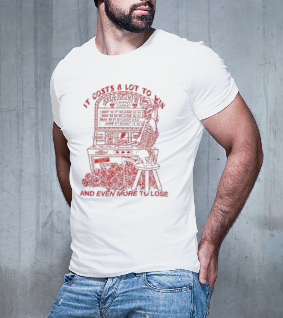 It Costs A Lot To Win Pinball Play Strategy And Even More To Lose T-Shirt