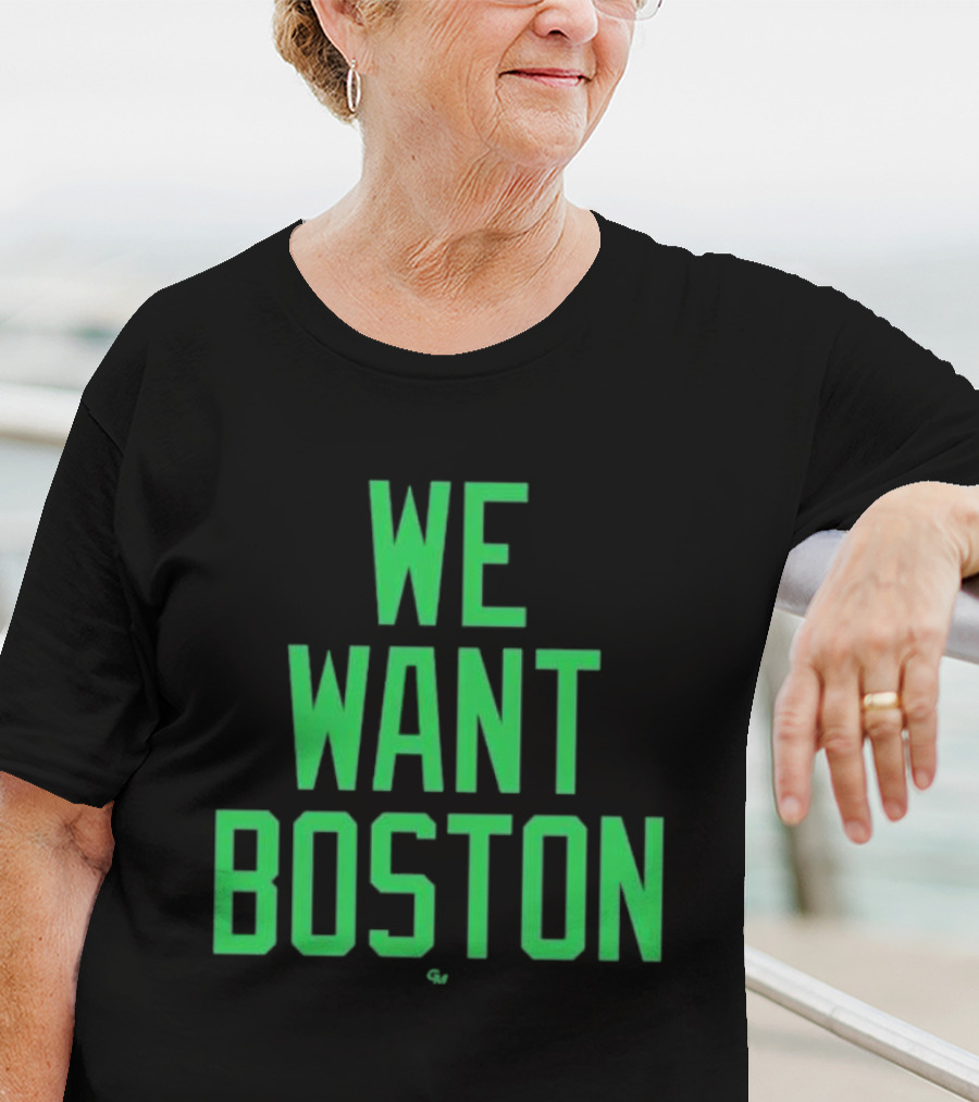 We Want Boston Jayson Tatum Basketball Celtics Fan Gear T-Shirt