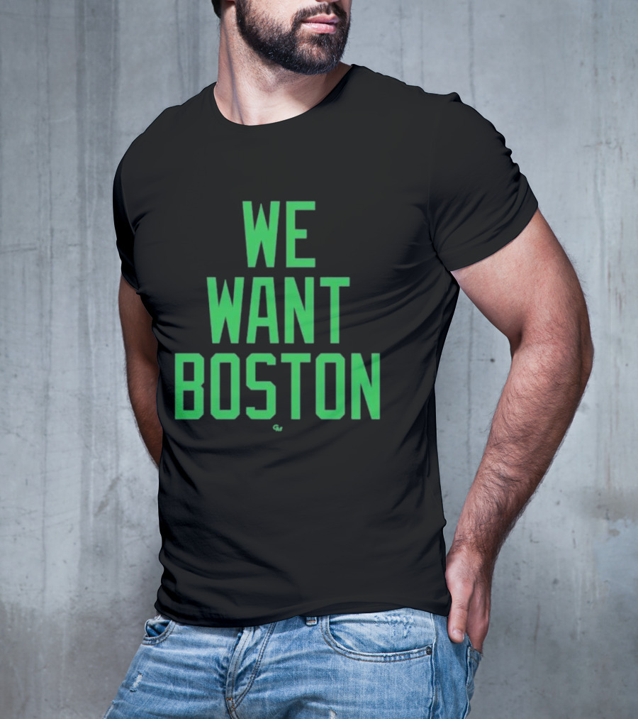 We Want Boston Jayson Tatum Basketball Celtics Fan Gear T-Shirt