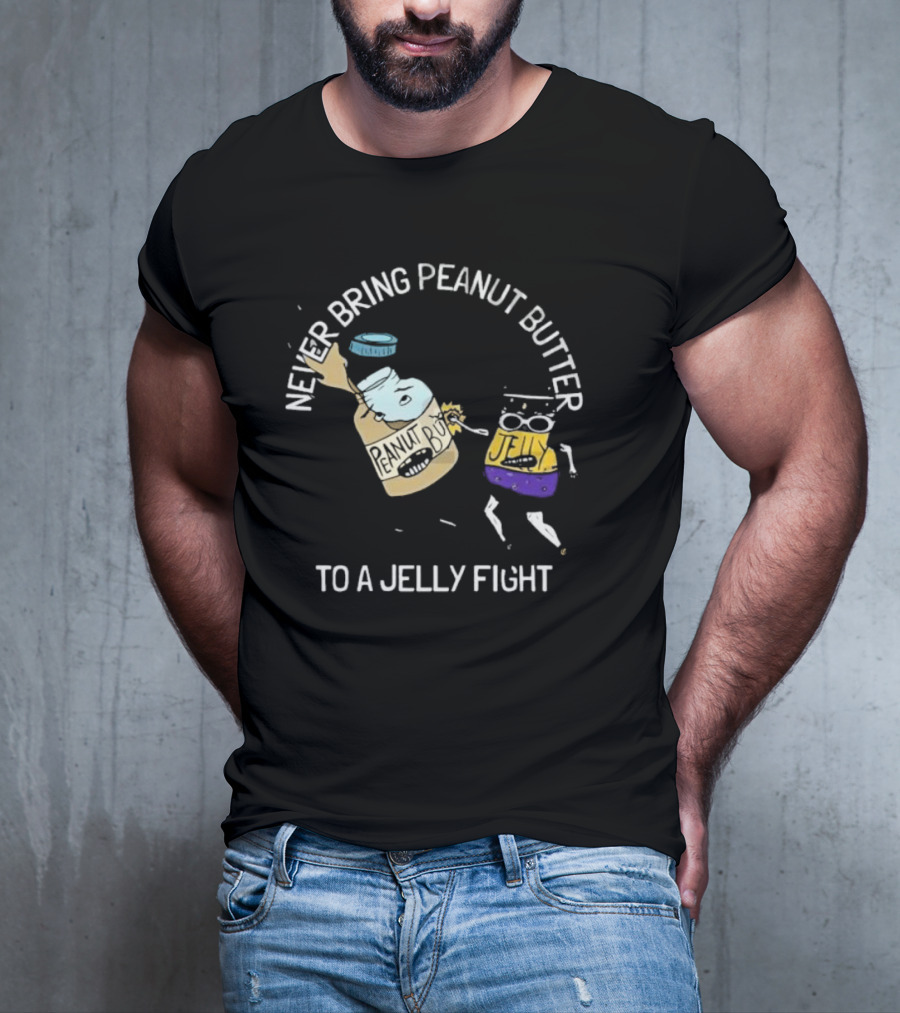 Never Bring Peanut Butter To A Jelly Fight Peanut Butter Jelly Cartoon Battle T-Shirt